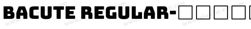 Bacute Regular字体转换